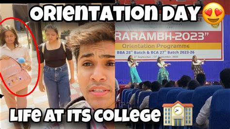 Orientation Day😍 Life At Its College Youtube