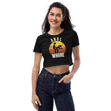 Anal Whore Womens Anal Sex Organic Crop Top Bdsm Gear For Etsy