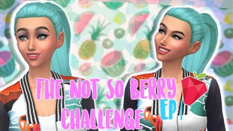 The Sims 4 Not So Berry Challenge Episode 1 Youtube