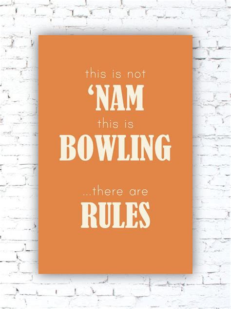The Big Lebowski This Is Bowling There Are Rules Big Lebowski