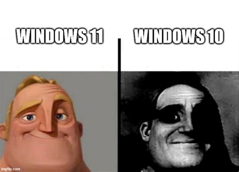 Windows 11 Vs 10 Imgflip