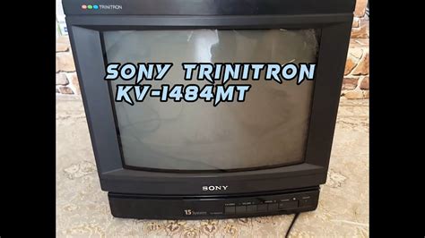 Restoration Sony Trinitron KV 1484MT YouTube