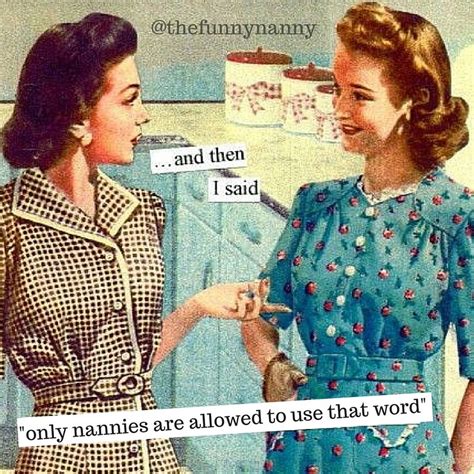 25 funny memes that perfectly describe nanny life the funny nanny silly jokes funny memes