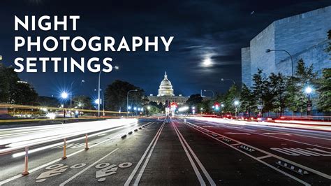 Settings For Night Photography Tips For Beginners And Examples