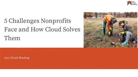 5 Challenges Nonprofits Facing And How Cloud Solves Them 5 Challenge