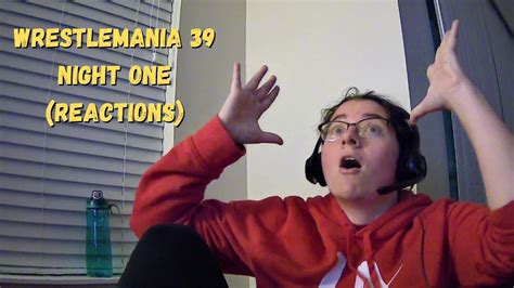 Wrestlemania Night Wwe Wrestlemania Reactions Youtube