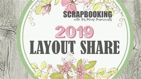 Layout Share Yes Please Papercrafts 2019 Layouts Youtube