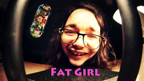 Fat Girl Youtube