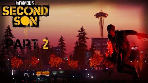 Infamous Second Son Part 2 Here I Am Seattle Infamous Side Youtube