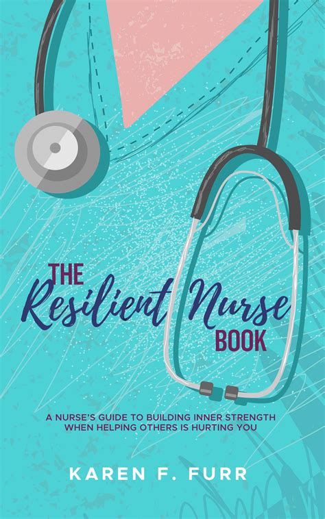 The Resilient Nurse Book : A nurse’s guide to building inner strength