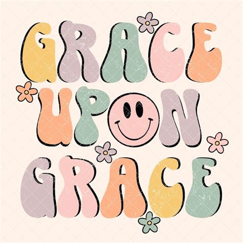 The Words Grace Upon Grace Are Painted In Pastel Colors And Have