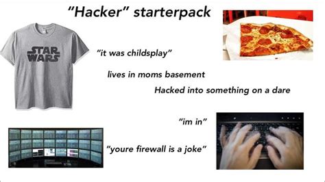 Hacker Starter Pack Rstarterpacks Starter Packs Know Your Meme