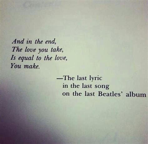 Truth, life quotes, the last song. Last lyric in last song on last Beatles' album | Beatles ...