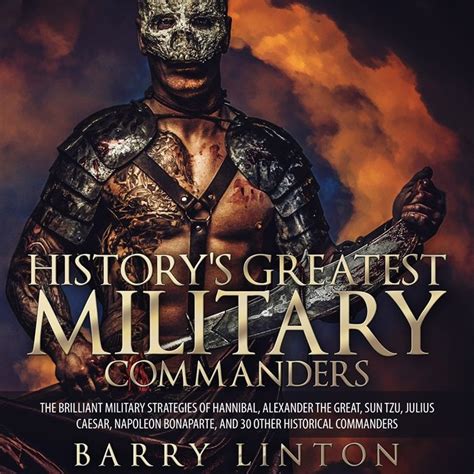 2015 Historys Greatest Military Commanders The Brilliant Military