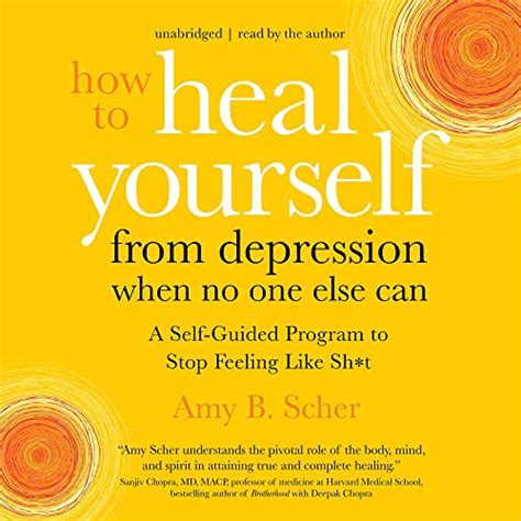 How To Heal Yourself From Depression When No One Else Can By Amy B