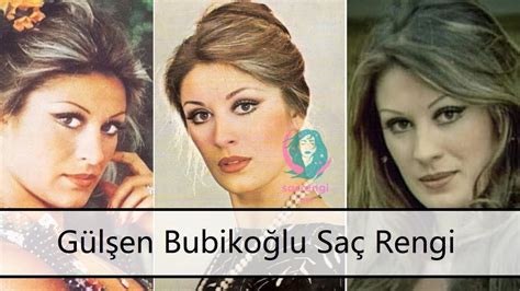 Gülşen Bubikoğlu Saç Rengi ve Modelleri YouTube