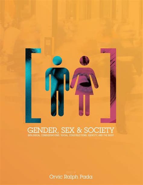 Gender Sex And Society Biological Considerations Social Constructions Identity And The