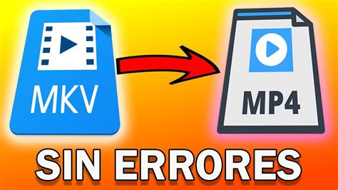 C Mo Convertir Mkv A Mp Sin Errores Youtube