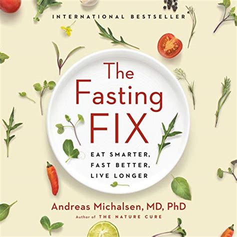 The Fasting Fix Eat Smarter Fast Better Live Longer Audible Audio