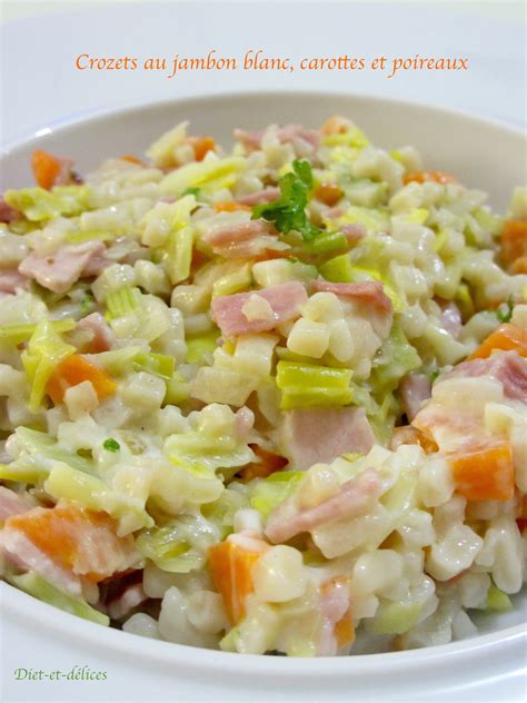 Crozets au jambon blanc carottes et poireaux Diet Délices