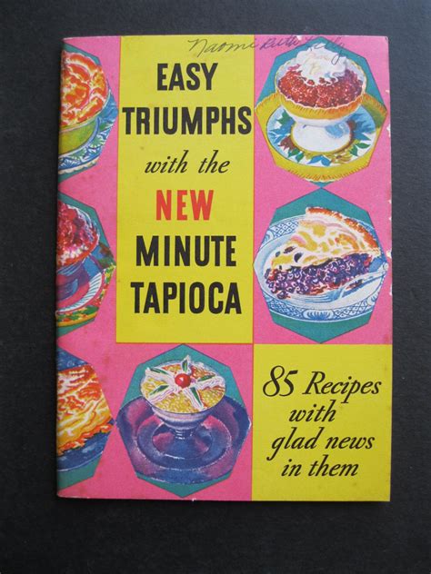 Easy Triumphs With The New Minute Tapioca 85 Recipes With Glad News