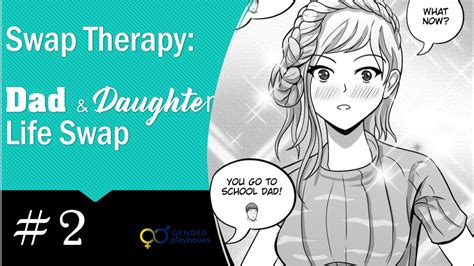 Part 2 Swap Therapy Dad And Daughter Life Swap Body Swap Tgtf M2f F2m Genderswap Tg