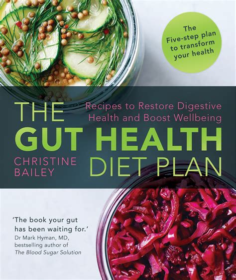 The Gut Health Diet Plan Recipes To Restore Digestive Health And