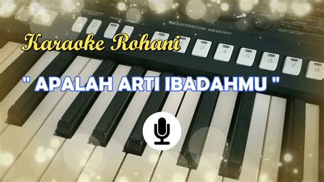 Karaoke Rohani Apalah Arti Ibadahmu Pkj Youtube