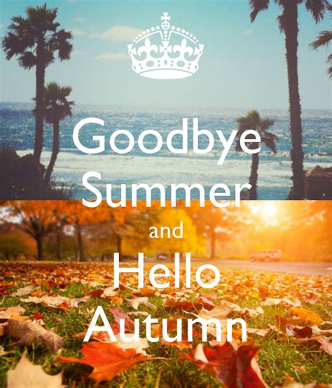 Goodbye Summer And Hello Autumn Poster Seva Keep Calm O Matic
