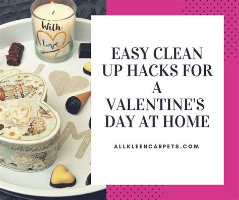 Cleaning Up After A Valentines Day Holiday Cleaning Tips
