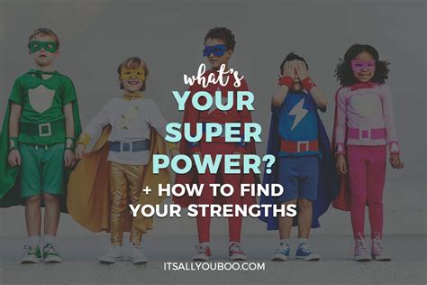 Whats Your Superpower How To Find Your Strengths