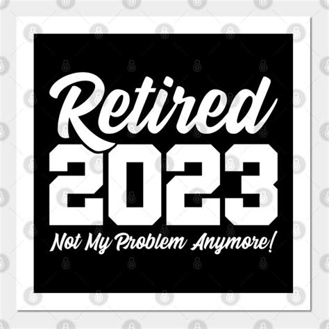 Funny Retirement Happy Retirement Meme Retired 2023 Wall And Art