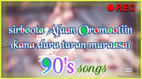 Sirboota Afaan Oromoo 90s Songs Non Stop Youtube