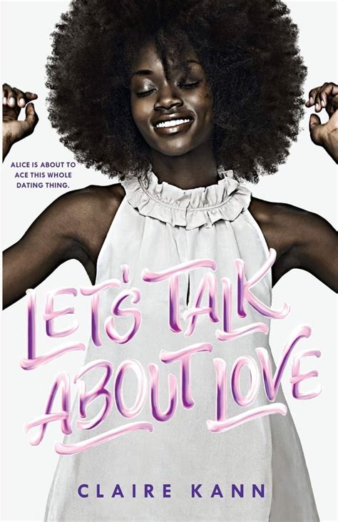 Lets Talk About Love By Claire Kann Sexy College Romance Books