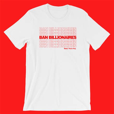 Ban Billionaires T Shirt