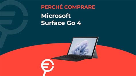 Perché Acquistare Il Microsoft Surface Go 4 Youtube