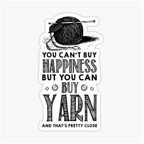You Cant Buy Happiness But You Can Buy Yarn Sticker For Sale By