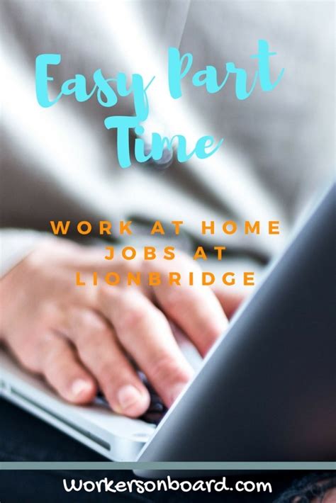 Easy Part Time Work At Home Jobs At Lionbridge Workersonboard