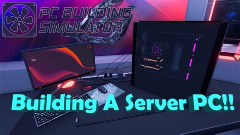 Pc Building Simulator Building A Server Pc Youtube