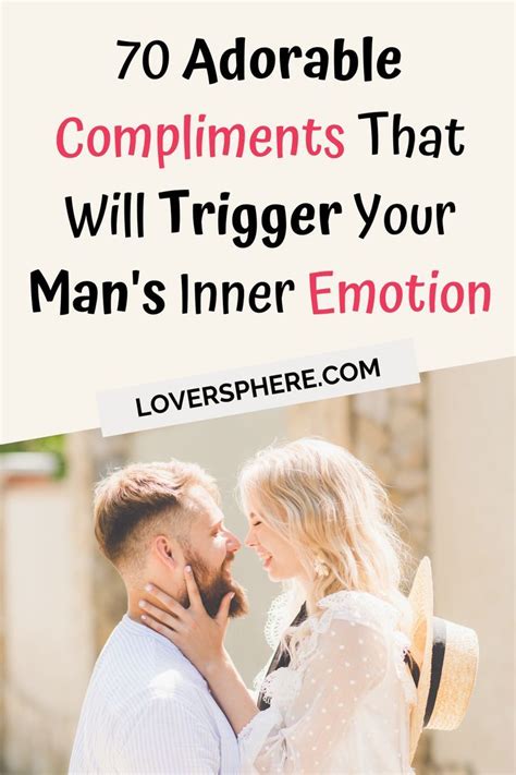 70 adorable compliments that will trigger your man s inner emotion cute compliments