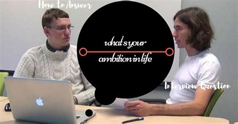 How To Answer What Is Your Ambition In Life Interview Question