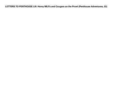 Download Book [pdf] Letters To Penthouse Liii Horny Milfs And Cougars On The Prowl Penthouse
