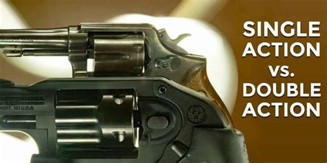 Comparing Single Action Vs Double Action Handguns Ammoman School Of