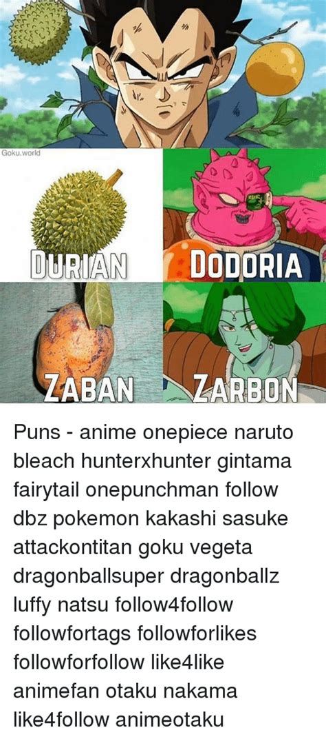 We did not find results for: Goku World DURIAN DODORIA ZABAN ZARBON Puns - Anime Onepiece Naruto Bleach Hunterxhunter Gintama ...