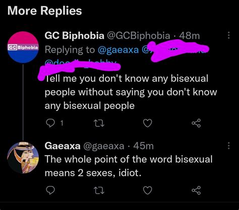 On Twitter Rt Gcbiphobia Well I Got Blocked For This But Anyone Want