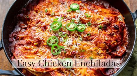 Easy Chicken Enchiladas Recipe Youtube