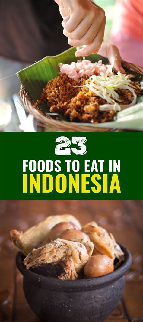 Discover 23 Indonesian Foods You Need To Eat Before You Die Youll Be