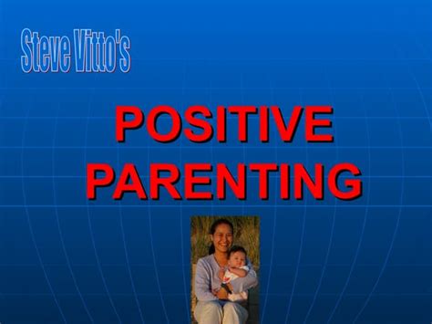 Steve Vitto Positive Parenting One Ppt
