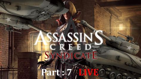 Assassins Creed Syndicate LIVE Part 7 WWI FULL SEQUENCE MEETING