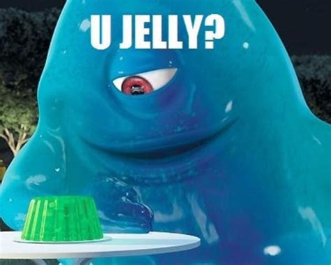 U Jelly Monster U Jelly Know Your Meme